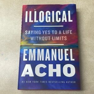 Illogical Saying Yes to Life Without Limits By Emmanuel Acho Hard Cover Book